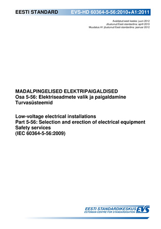 EVS-HD 60364-5-56:2010+A1:2011 Madalpingelised elektripaigaldised. Osa 5-56, Elektriseadmete valik ja paigaldamine ; Turvasüsteemid = Low-voltage electrical installations. Part 5-56, Selection and erection of electrical equipment ; Safety services (IEC...