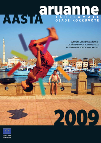 2009. Aasta aruanne Euroopa Ühenduse arengu- ja välisabipoliitika ning selle rakendamise kohta 2008. aastal : tähtsamate osade kokkuvõte 