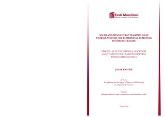 Solar and wind energy seasonal heat storage systems for residential buildings in nordic climate : a thesis for applying for the degree of Doctor of Philosophy in Engineering Sciences = Päikese- ja tuuleenergia sesoonne soojussalvestus elamute kütteks p...