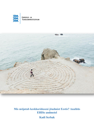 Mis mõjutab keskhariduseni jõudmist Eestis? : analüüs EHISe andmetel 