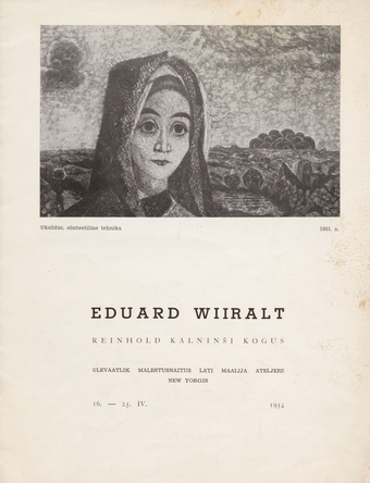 Eduard Wiiralt Reinhold Kalninši kogus : ülevaatlik mälestusnäitus läti maalija ateljees New Yorgis 16-25. IV 1954 : kataloog 