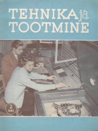 Tehnika ja Tootmine ; 2 1963-02