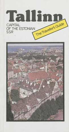 Tallinn : capital of the ESSR : the traveller's guide 