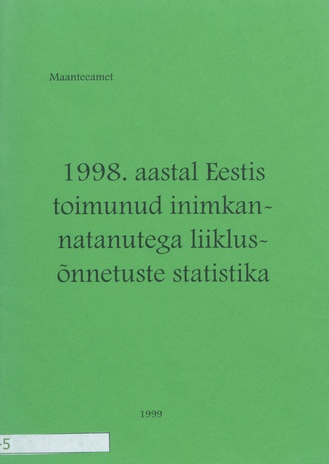 1998. aastal Eestis toimunud inimkannatanutega liiklusõnnetuste statistika ; 1999