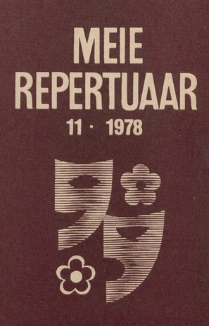 Meie repertuaar : Eesti NSV Rahvaloomingu ja Kultuuritöö Teadusliku Metoodikakeskuse väljaanne ; 11 1978-11