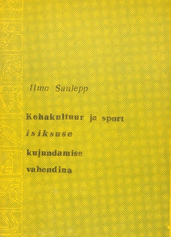 Kehakultuur ja sport isiksuse kujundamise vahendina (Abiks lektorile / Eesti NSV Ühing "Teadus" ; 1986)