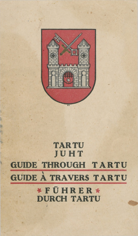 Tartu juht = Guide through Tartu = Guide à travers Tartu = Führer durch Tartu
