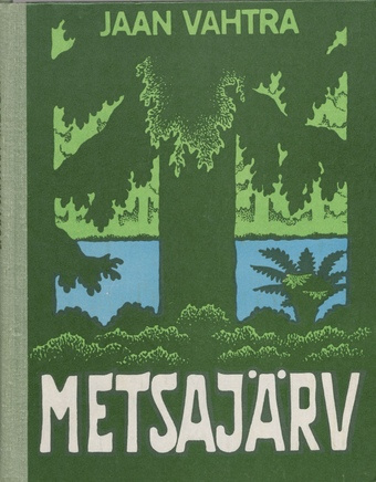 Metsajärv : [jutud] (Eesti lastekirjanduse varamust ; 1982)