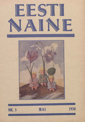 Eesti Naine : naiste ja kodude ajakiri ; 5 (72) 1930-05
