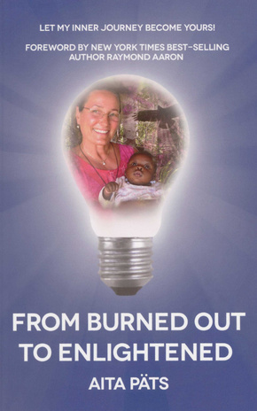 From burned out to enlightened : let my inner journey become yours 