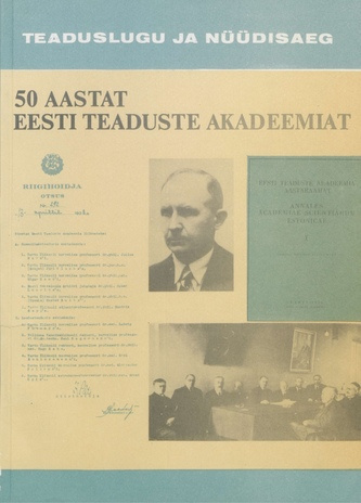 50 aastat Eesti Teaduste Akadeemiat : V vabariiklik teaduskonverents, 2.-3. november 1988. a. : materjalid (Teaduslugu ja nüüdisaeg ; 1989 ; 5)