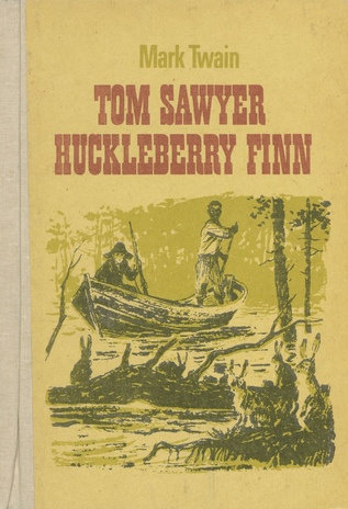 Tom Sawyer ; Huckleberry Finn 