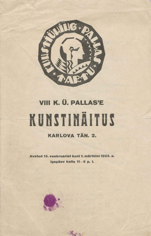 VIII K.Ü. Pallas'e kunstinäitus : Karlova tän. 2 : avatud 15. veebr. - 1. märts 1925. a.