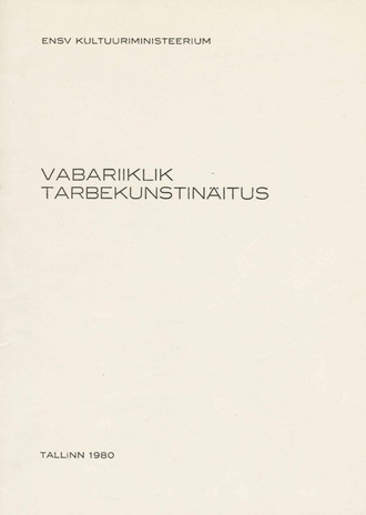 Vabariiklik tarbekunsti näitus, Tallinna Kunstihoones, 26. maist 23. juunini 1980. a. :[näituse nimestik 
