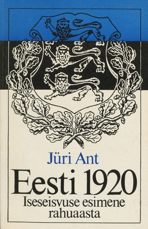 Eesti 1920 : iseseisvuse esimene rahuaasta 