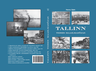 Tallinn Teises maailmasõjas 1939-1945 : inimesed, linn ja laevad 