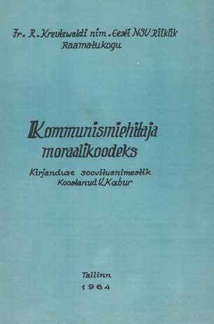 Kommunismiehitaja moraalikoodeks : kirjanduse soovitusnimestik 