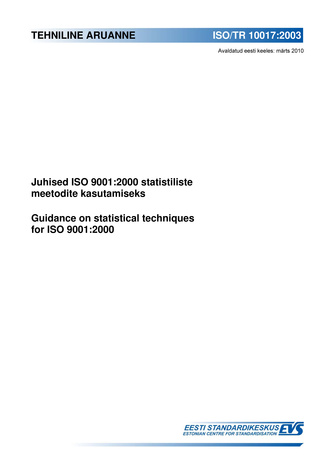ISO/TR 10017:2003 Juhised ISO 9001:2000 statistiliste meetodite kasutamiseks = Guidance on statistical techniques for ISO 9001:2000 