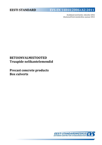 EVS-EN 14844:2006+A2:2011 Betoonvalmistooted : truupide nelikantelemendid = Precast concrete products : box culverts 