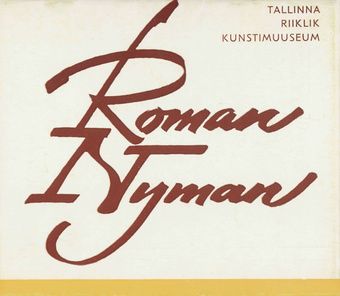Roman Nyman : näituse kataloog : Tallinn, 1969, jaanuar - veebruar 