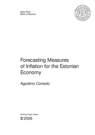 Forecasting measures of inflation for the estonian economy (Eesti Panga toimetised / Working Papers of Eesti Pank ; 3)