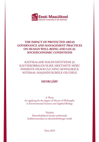 The impact of protected areas governance and management practices on human well-being and local socioeconomic conditions : a thesis for applying for the degree of Doctor of Philosophy in environmental sciences and applied biology = Kaitsealade haldussü...