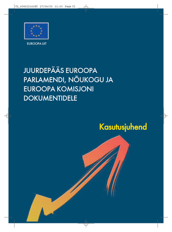 Juurdepääs Euroopa Parlamendi, Nõukogu ja Euroopa Komisjoni dokumentidele : kasutusjuhend