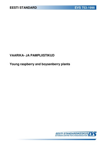 EVS 753:1998 Vaarika- ja pampliistikud = Young raspberry and boysenberry plants