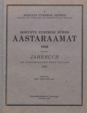 Sisevete uurimise büroo aastaraamat 1926 = Jahrbuch des Hydrometrischen Büros Estlands 1926 [Sisevete uurimise andmed ; X 1928]