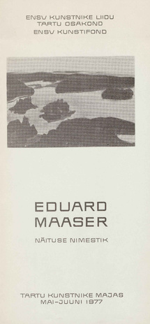 Eduard Maaser : näitusekataloog, Tartu Kunstnike Maja, mai-juuni 1977 