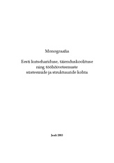 Monograafia Eesti kutsehariduse, täienduskoolituse ning tööhõiveteenuste süsteemide ja struktuuride kohta