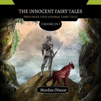 The innocent fairy tales : preschool educational fairy tales : 4 books in 1 
