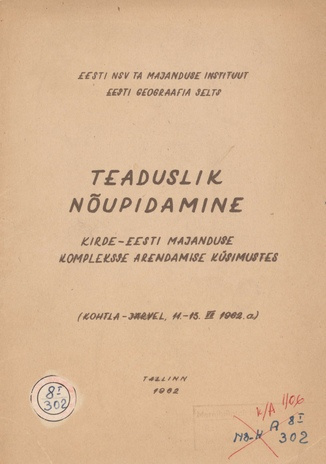 Teaduslik nõupidamine Kirde-Eesti majanduse kompleksse arendamise küsimustes : (Kohtla-Järvel, 11.-13. detsembril 1962) : teesid
