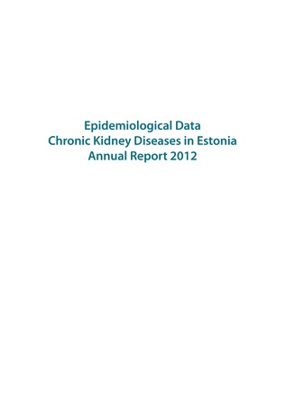 Epidemiological data. Chronic kidney diseases in Estonia. Annual report ; 2012