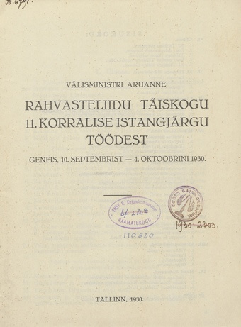 Välisministri aruanne Rahvasteliidu täiskogu 11. korralise istangjärgu töödest : Genfis, 10. septembrist - 4. oktoobrini 1930