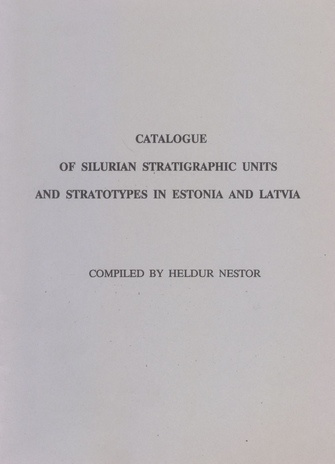 Catalogue of silurian stratigraphic units and stratotypes in Estonia and Latvia 