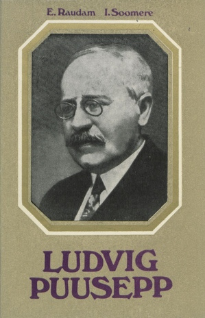 Ludvig Puusepp (1875-1942) : neurokirurg : [monograafia] 
