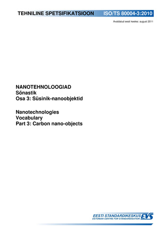 ISO/TS 80004-3:2010 Nanotehnoloogiad : sõnastik. Osa 3, Süsinik-nanoobjektid = Nanotechnologies : vocabulary. Part 3, Carbon nano-objects 