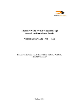 Tuumarelvade leviku tõkestamisega seotud probleemidest Eestis : ajalooline ülevaade 1946-1995