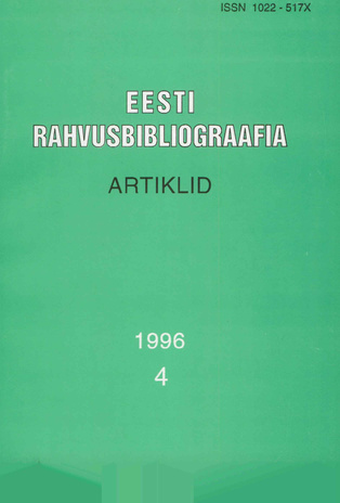 Eesti Rahvusbibliograafia. Artiklid = The Estonian National Bibliography. Articles from serials = Эстонская Национальная Библиография. Статьи ; 4 1996