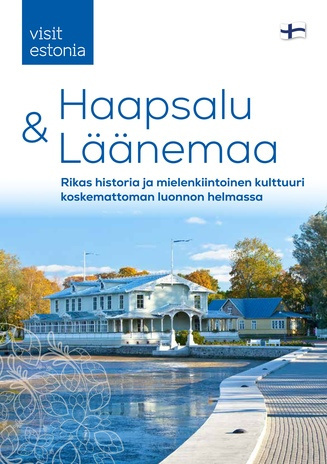 Haapsalu & Läänemaa : rikas historia ja mielenkiintoinen kulttuuri koskemattoman luonnon helmassa 