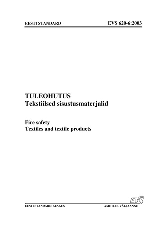 EVS 620-6:2003 Tuleohutus : tekstiilsed sisustusmaterjalid = Fire safety : textiles and textile products
