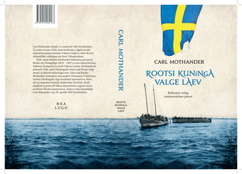 Rootsi kuninga valge laev : riskantne mäng rannarootslaste pärast 