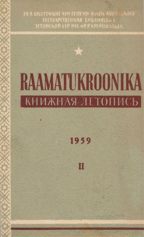 Raamatukroonika : Eesti rahvusbibliograafia = Книжная летопись : Эстонская национальная библиография ; 2 1959