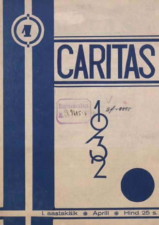 Caritas : Eesti Punase Risti Samariitlaste Tallinna Koondise noorte ajakiri ; 1 1932-04