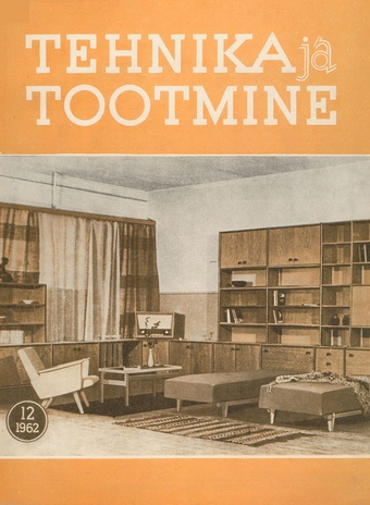 Tehnika ja Tootmine ; 12 1962-12