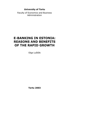 E-banking in Estonia : reasons and benefits of the rapid growth ; 21 (Working paper series [Tartu Ülikool, majandusteaduskond])