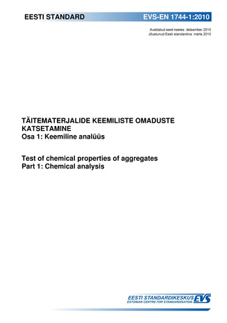 EVS-EN 1744-1:2010 Täitematerjalide keemiliste omaduste katsetamine. Osa 1, Keemiline analüüs = Test of chemical properties of aggregates. Part 1, Chemical analysis 