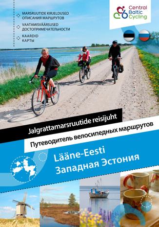 Jalgrattamarsruutide reisijuht : Lääne-Eesti = Путеводитель велосипедных маршрутов : Западная Эстония 