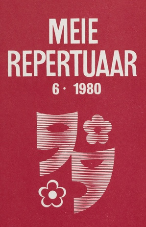 Meie repertuaar : Eesti NSV Rahvaloomingu ja Kultuuritöö Teadusliku Metoodikakeskuse väljaanne ; 6 1980-06